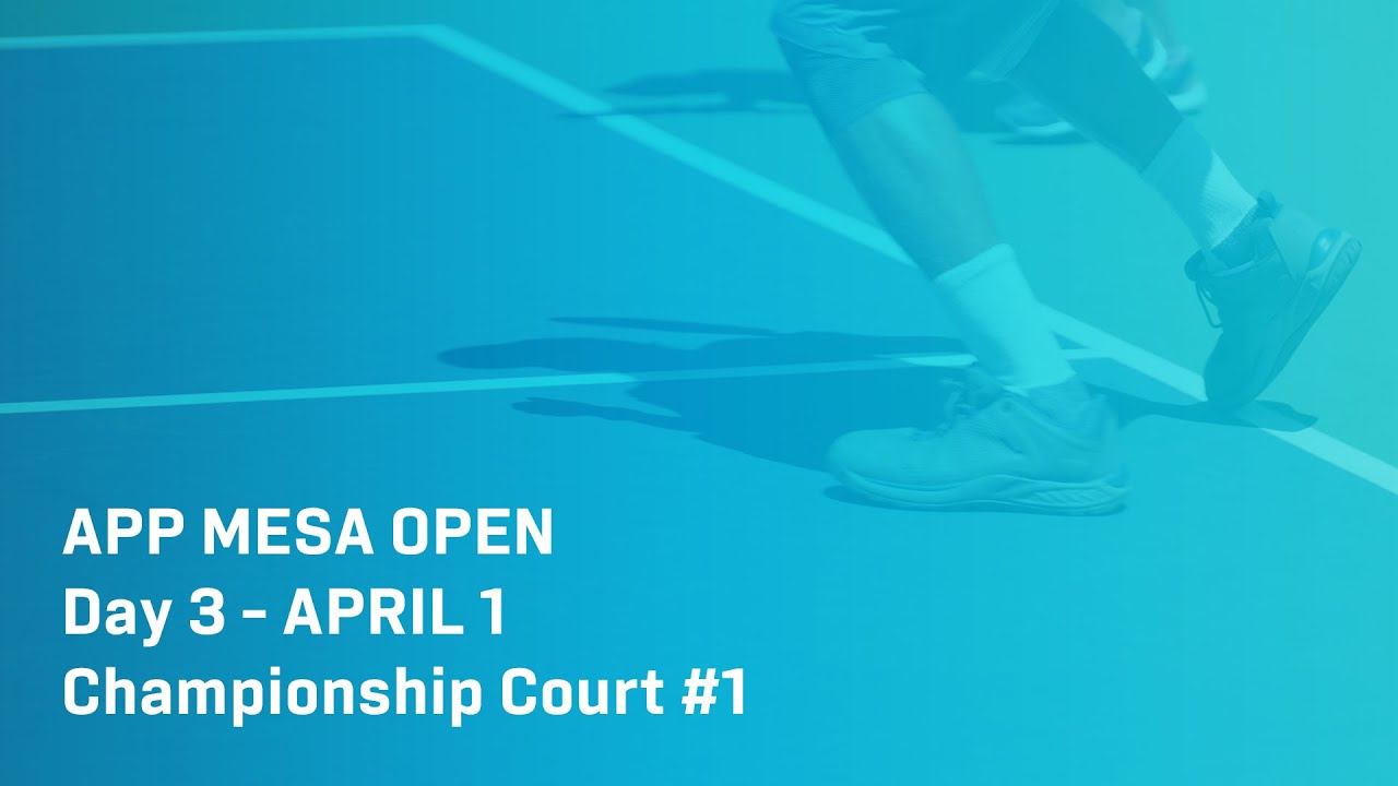 Day 3 APP Mesa Open Championship Court 1 YouTube