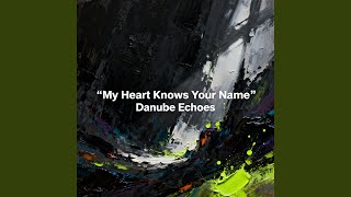 My Heart Knows Your Name