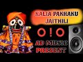 Kalia pakhaku jaithili  new dj humming bass 2024 dj ad music present balsore