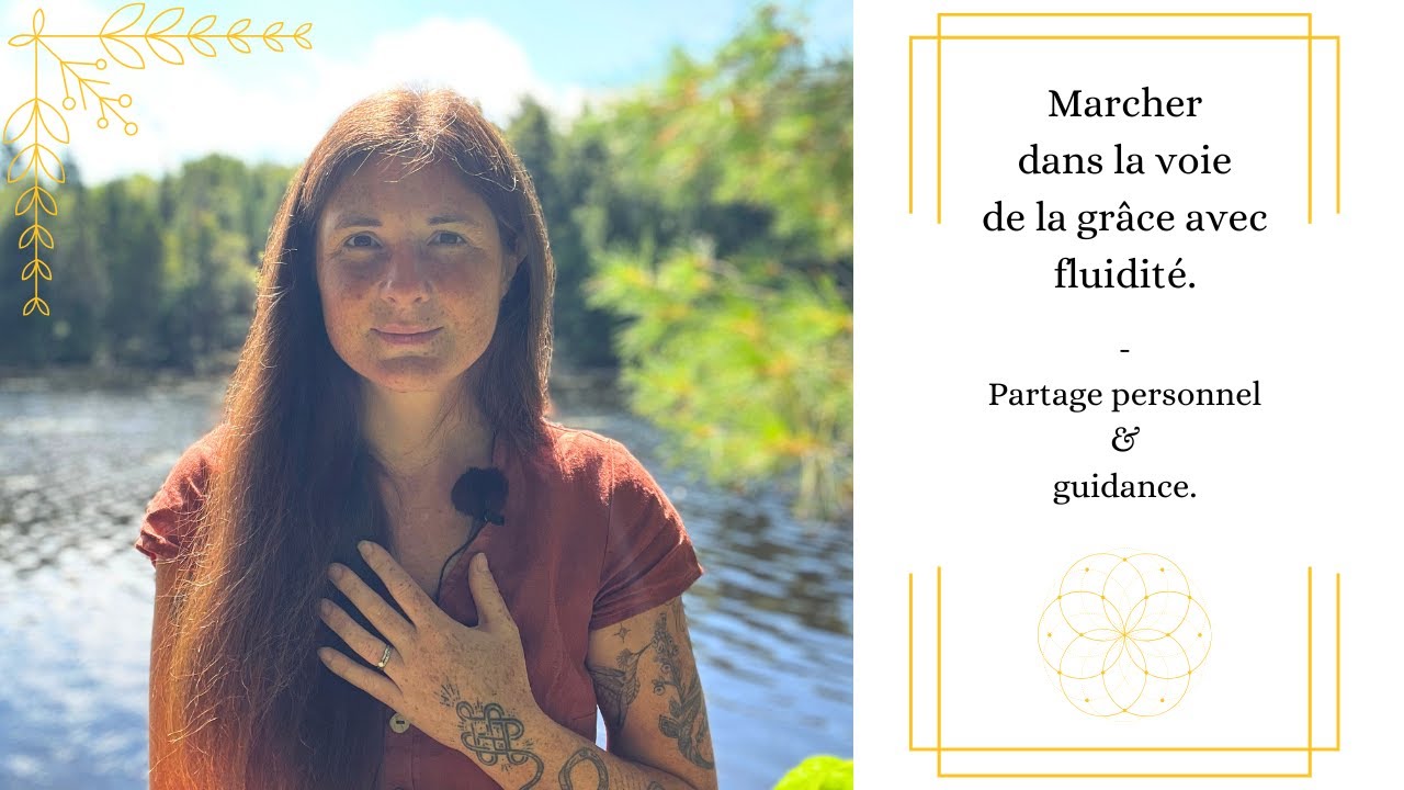 Marcher dans la voie de la grâce avec fluidité.