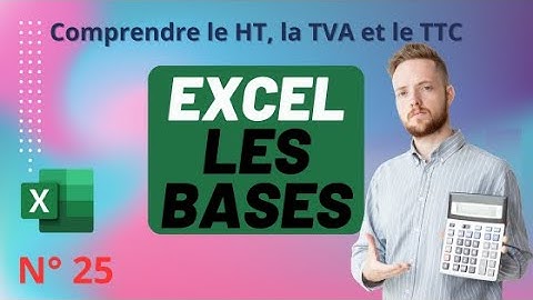 Comment maîtriser vos calculs de TVA, Montants HT et TTC 📗 Excel Les bases n°25