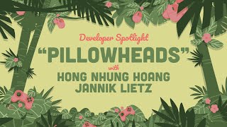 Developer Spotlight: Pillowheads