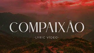 ROSANIA ROCHA | LYRIC COMPAIXÃO