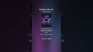 Dancing in the void