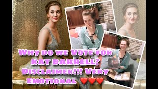 Disclaimer: VERY EMOTIONAL!!! Why we vote for Kat Barrell