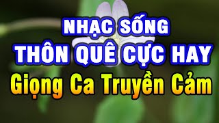 Nhạc Sống CỰC HAY - Nhạc Sống Thôn Quê Hay Nhất Mọi Thời Đại - Nhạc Sống Trữ Tình #42
