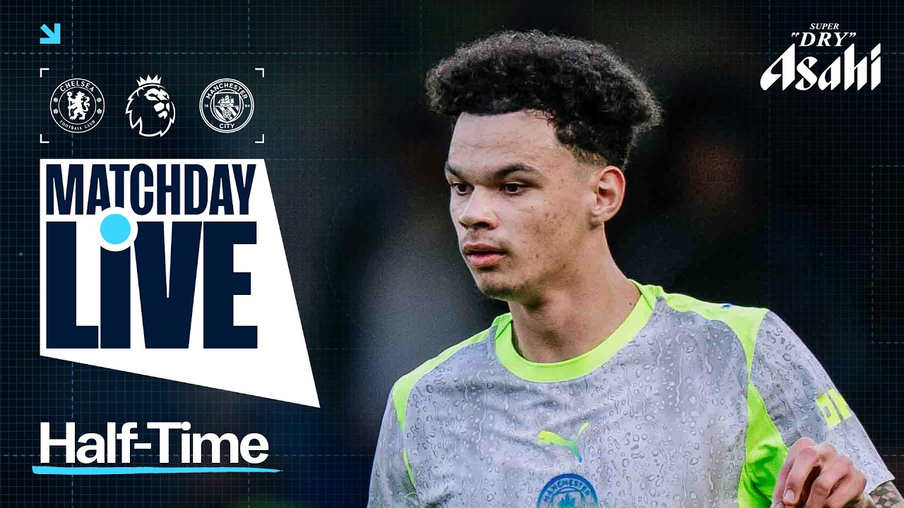 MATCHDAY LIVE! | Chelsea 0-0 Man City | Premier League