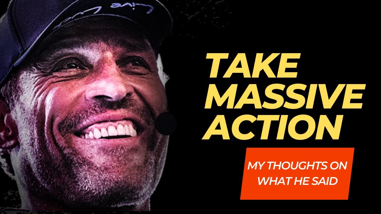 Take Massive Action - My Take on What Tony Robbins Said- Motivational ...