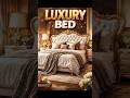 #LuxuryBed #PremiumFurniture #BedroomLuxury #ModernInterior #LuxuryLiving