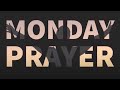 Monday Prayer- 3/27/2023