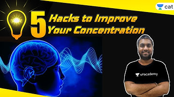 5 Hacks to Improve Your Concentration | CAT 2020 | CAT 2021 | Unacademy CAT | Amit Surana Sir