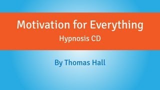 motivation for everything - hypnosis cd - by thomas hall