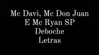 Mc's Davi,Ryan SP e Don Juan e DJ900 deboche letras