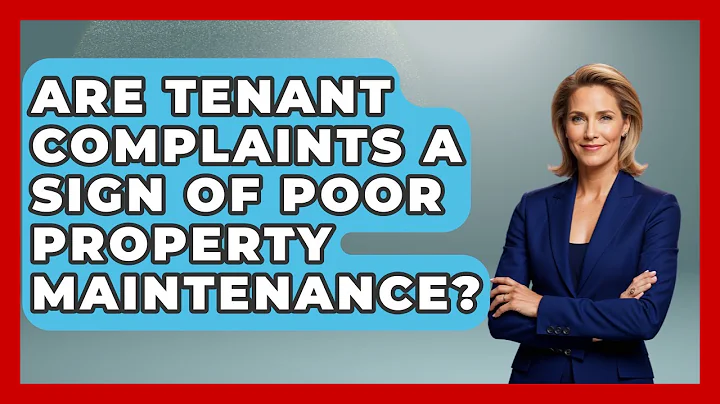 Are Tenant Complaints a Sign of Poor Property Maintenance? | Mastering Property Management News