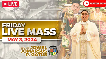 FILIPINO LIVE MASS TODAY ONLINE II MAY 3, 2024 II FR. JOWEL JOMARSUS GATUS