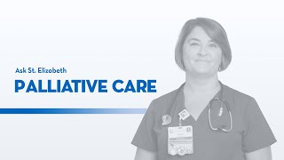What is Palliative Care? | Ask St. Elizabeth