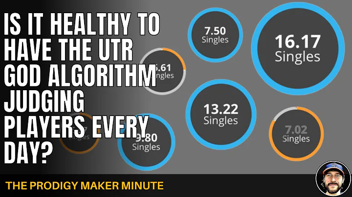 Is It Healthy To Have The UTR God Algorithm Judging Players Every Day? - Prodigy Maker Minute