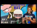 Funny bone activated!! Bill Bur- Animation- &quot;Helicopter Bit&quot; *REACTION*