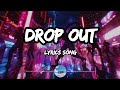 Drop Out Official Lyrics Video New Song 2026