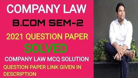 2021-COMPANY LAW QUESTION PAPER SOLVED|B.COM SEM-2, C.U.|