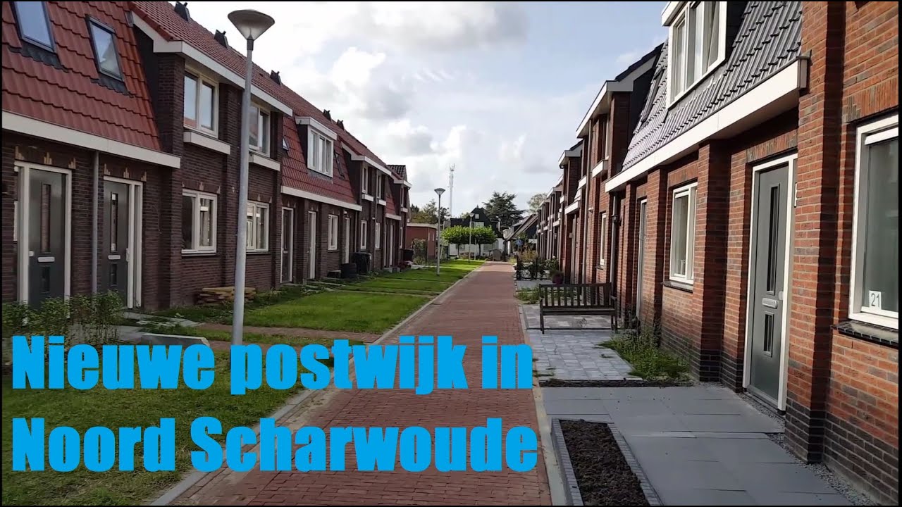 Een blik in mijn nieuwe post wijk in Noord Scharwoude. - YouTube
