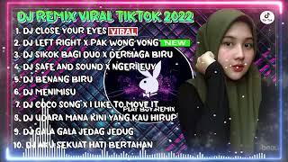 DJ SLOW 2022 NONSTOP || DJ CLOSE YOUR EYES X LEFT RIGHT XPAK WONG VONG VIRAL TIKTOK