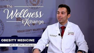 The Wellness Exchange: Obesity Medicine with Dr. Efrain Rodriguez