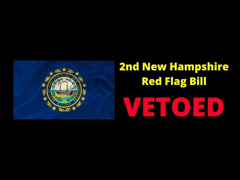 New Hampshire Red Flag Bill HB687 VETOED!!!