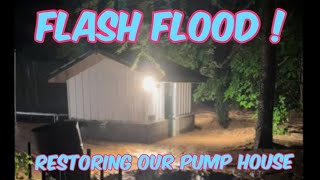 Flash Flood Aftermath! Restoring the Pump House (Our Water Source)