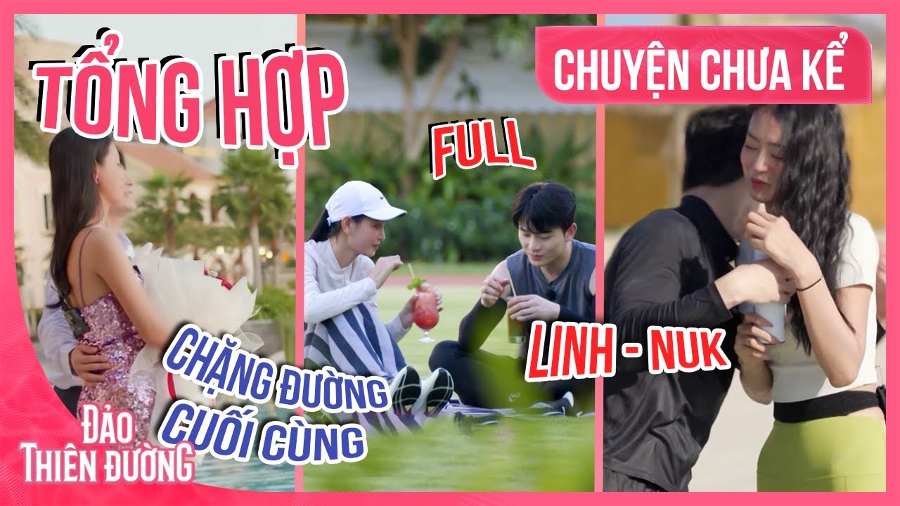 Hành Trình Khánh Linh - Minuk, Chân Thành Sẽ Đổi Lại Chân Tình Xứng Đáng | Tổng Hợp| ĐẢO THIÊN ĐƯỜNG