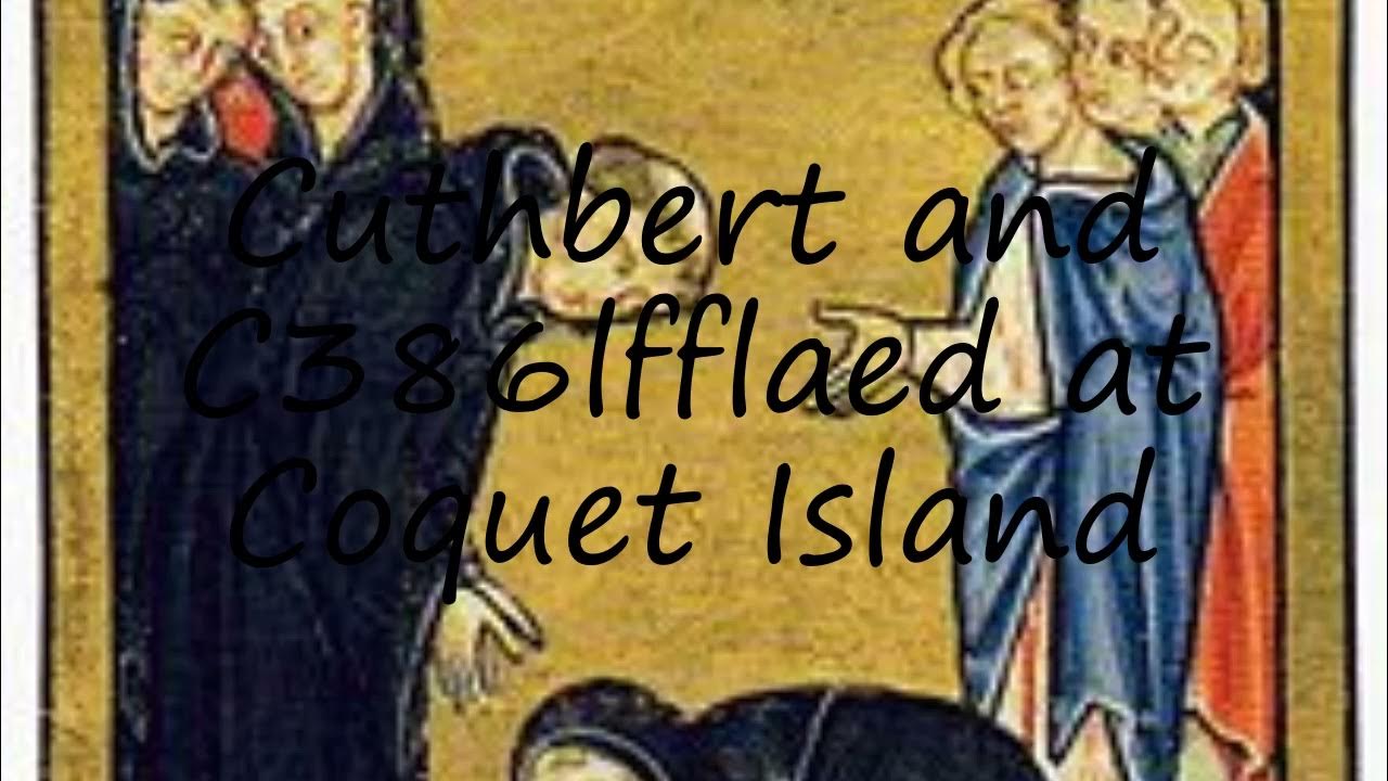 How to pronounce Cuthbert and C386lfflaed at Coquet Island in English