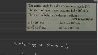 The critical angle for a denser -rarer interface is 45 degree the speed of light in rarer medium is screenshot 5