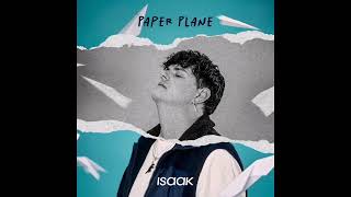 ISAAK: PAPER PLANE (Audio)