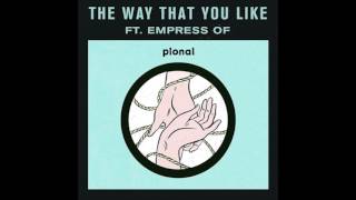 Pional - The Way That You Like ft. Empress Of chords