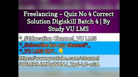 Freelancing ~ Quiz No 4 Correct So
