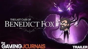 The Last Case of Benedict Fox - Gaming Journals Trailer - 4K 60FPS
