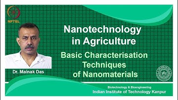 noc18-bt25-Lecture 15-Basic Characterisation Techniques of Nanomaterials