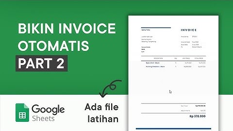 Belajar Bikin Invoice Otomatis di Google Sheets - Part 2