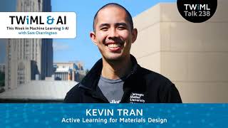 Active Learning for Materials Design with Kevin Tran - TWiML Talk #238