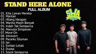 STAND HERE ALONE FULL ALBUM LAGU TERBAIK SHA FULL ALBUM