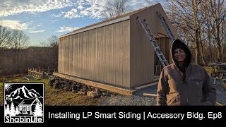 Installing LP Smart Siding | Accessory Building Ep8 | The ShabinLife