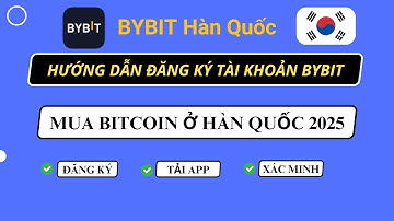 Bybit Hàn Quốc | Cách Đăng Ký Tài Khoản Bybit Ở Hàn Quốc Cho Người Mới Chi Tiết A-Z