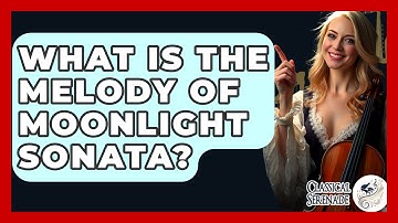 What Is The Melody Of Moonlight Sonata? - Classical Serenade