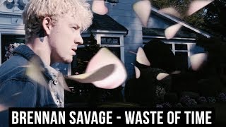 Brennan Savage - Waste of Time \ ПЕРЕВОД (RUS SUB)