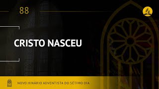 Novo Hinário Adventista • Hino 88 • Cristo Nasceu • (Lyrics)