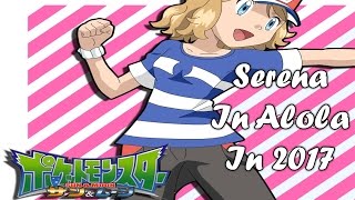 Pokemon S\&M Discussion\/Theory:Serena In Alola In March 2017