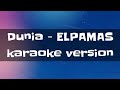 Elpamas - dunia ( karaoke )