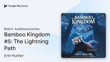 Bamboo Kingdom #5: The Lightning Path Book 5 by Erin Hunter · Audiobook preview