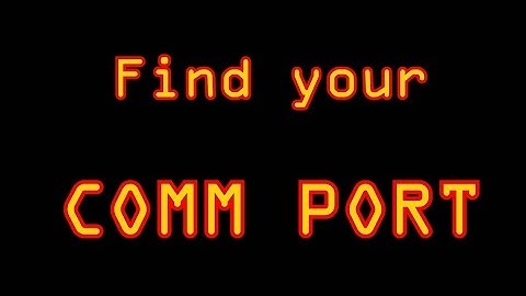 WHICH COMM PORT are you plugged into