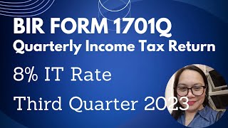 BIR FORM 1701Q QUARTERLY INCOME TAX - 8% IT Rate THIRD QUARTER 2023